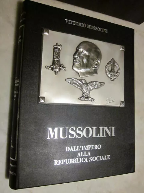 Mussolini - Dall'impero Alla Repubblica Sociale - Vittorio Mussolini 