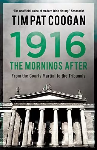 1916: The Mornings After by Tim Pat Coogan Book The Cheap Fast Free Post