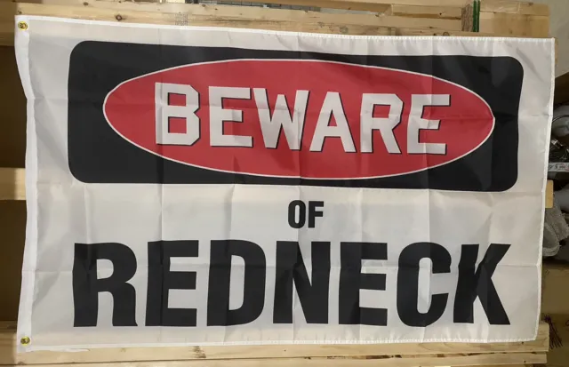 Beware Redneck Flag FREE SHIP Hillbilly Outlaws Beer South Guns USA Sign 3x5’
