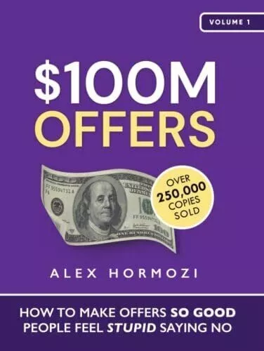 100-Millionen-Dollar-Angebote: Wie man Angebote macht, damit sich gute Leute blöd fühlen, kein Taschenbuch zu sagen