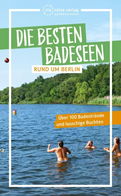 Die besten Badeseen rund um Berlin | Buch | 9783949138164