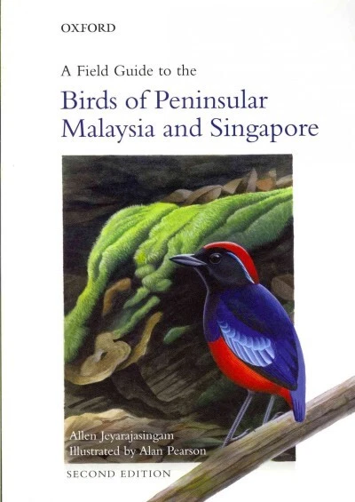 FIELD GUIDE TO the Birds of Peninsular Malaysia and Singapore
