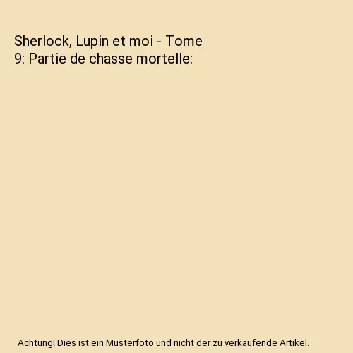 Sherlock, Lupin et moi - Tome 9: Partie de chasse mortelle, Adler, Irene