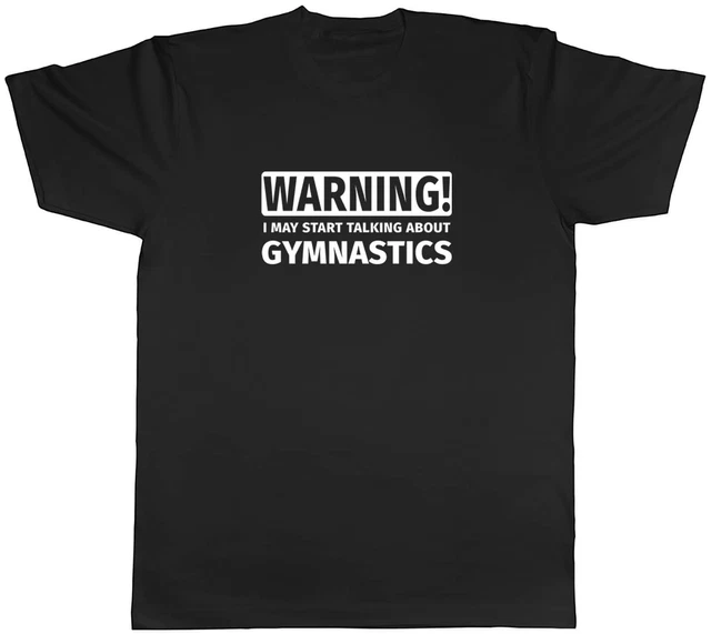 Warning May Start Talking about Gymnastics Mens Unisex T-Shirt Tee