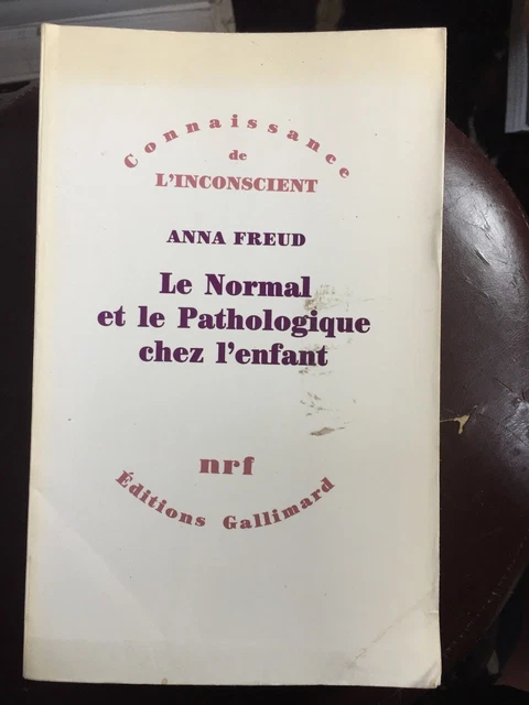 Anna Freud / Le Normal et le Pathologique chez l'enfant. Nrf Gallimard