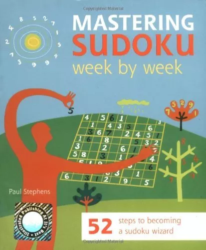 Mastering Sudoku: 52 Steps to Becoming a Sudoku W... by Stephens, Paul Paperback