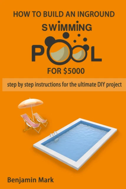 HOW TO BUILD an Inground Swimming Pool for $5000: Step by Step ...