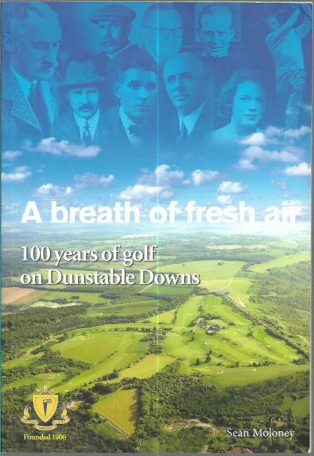 SCARCE BOOK - 100 YEARS OF GOLF ON DUNSTABLE DOWNS - BEDFORDSHIRE Pub.2006