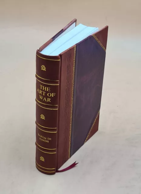 The art of war: by Baron de Jomini ... 1868 [LEATHER BOUND]
