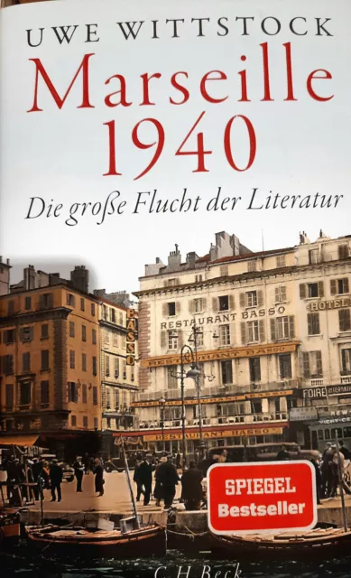 Uwe Wittstock  "Marseille 1940, die große Flucht der Literatur"  , aktuell, Neu