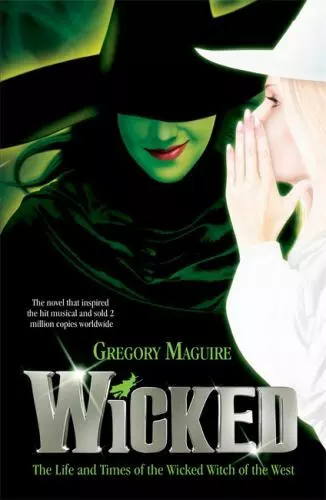Wicked: The Life and Times of the Wicked Witch of the West by Maguire, Gregory