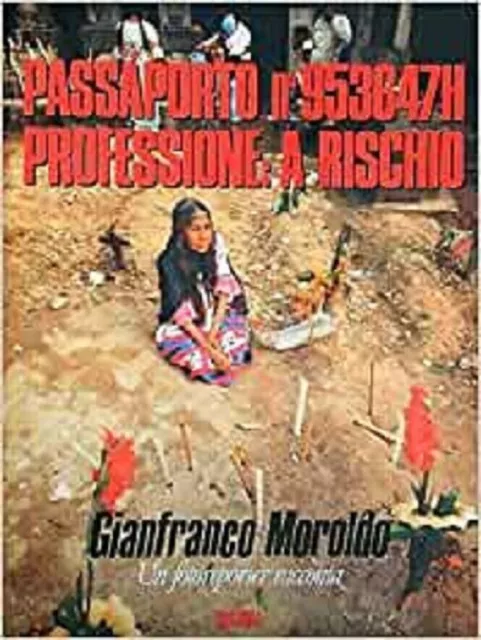 Passaporto n.953647H Professione : a rischio Gianfranco Moroldo