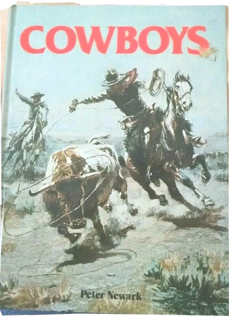 Book 1983 Cowboys By Peter Newark Hardcover Historical Illustrations VTG