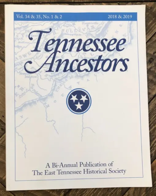 Tennessee Ancestors 2018 & 2019 East TN Historical Society, Family Genealogy Jou