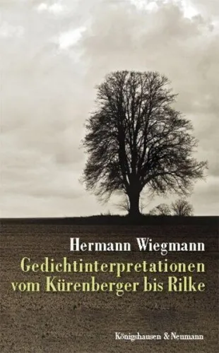 Gedichtinterpretationen vom Kürenberger bis Rilke|Hermann Wiegmann|Deutsch