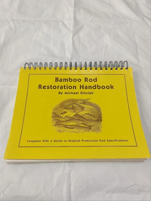 BAMBOO ROD RESTORATION Handbook, by Michael Sinclair, 1994