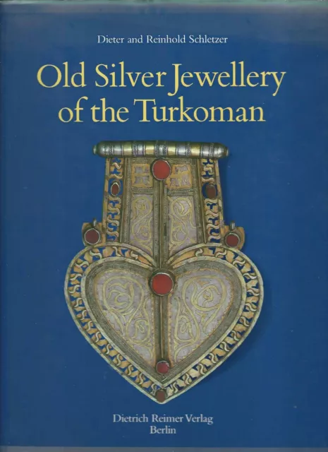 BOOK: Old Silver Jewellery of the Turkoman: An Essay on Symbols in the Culture..