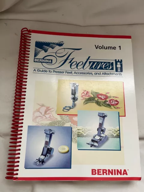 Bernina Feetures Volume 1 Instruction Book Manual Presser Feet Guide EXC 2