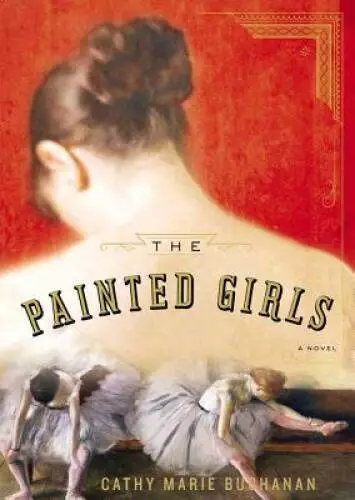 The Painted Girls: A Novel (Library Edition) - Audio CD - VERY GOOD