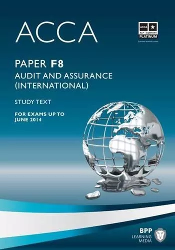 ACCA - F8 Audit and Assurance (International): Study Text-BPP Le