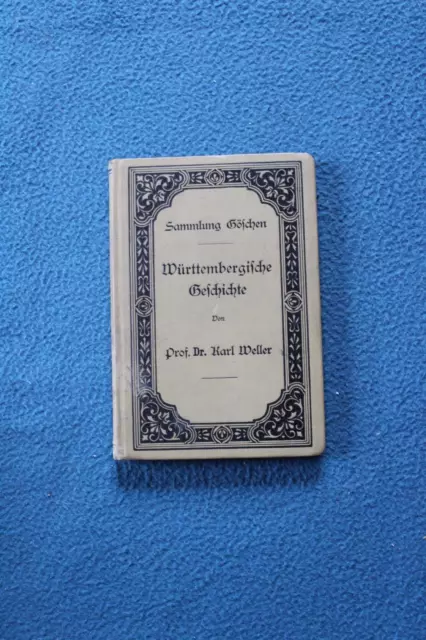 Württembergische Geschichte - Sammlung Göschen - Prof. Dr. Karl Weller - 1909