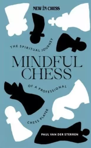 Paul van der Sterren Mindful Chess (Poche)