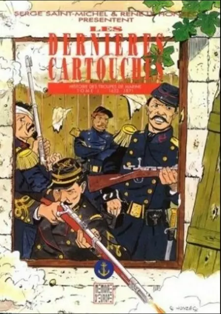 Les Dernieres Cartouches, Histoire Des Troupes De Marine Tome I 1622-1871