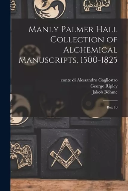 Manly Palmer Hall collection of alchemical manuscripts, 1500-1825: Box 10 by Man