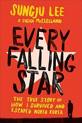 EVERY FALLING STAR: The True Story of How I Survived and Escaped North ...