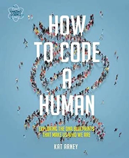 Code For Humna HOW TO CODE a Human : Exploring the DNA Blueprints That Make Us W £4.07 ...