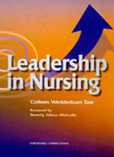 Leadership in Nursing By Colleen Wedderburn Tate