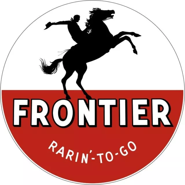 Frontier Gasoline, Rarin' to Go! NEW Sign: 18" Dia. Round USA STEEL XL- 4 LBS