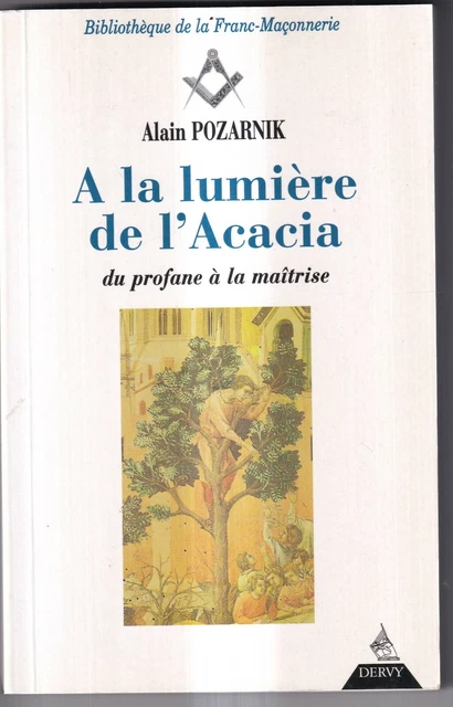 Alain Pozarnik: A La Lumiere De L'acacia. Dervy. 1999.