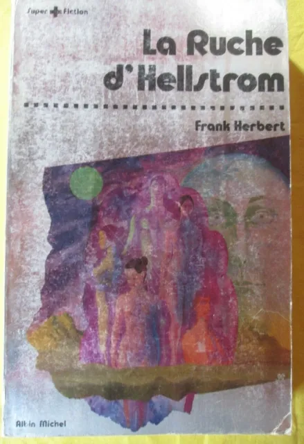Frank Herbert - La ruche d'Hellstrom - Super fiction Albin Michel