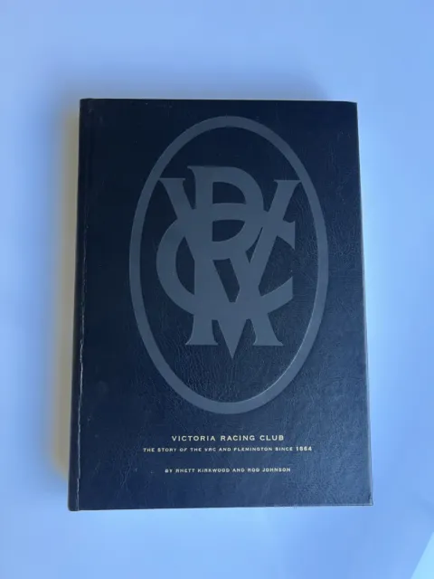 Victoria Racing Club: The Story Of The VRC And Flemington Since 1864 (HB, 2014)