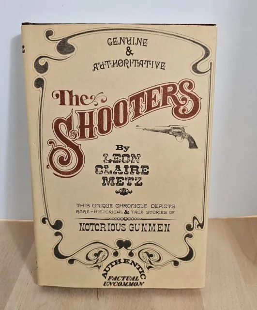 The Shooters by Leon Metz-signed by author-Notorious Western Gunmen History