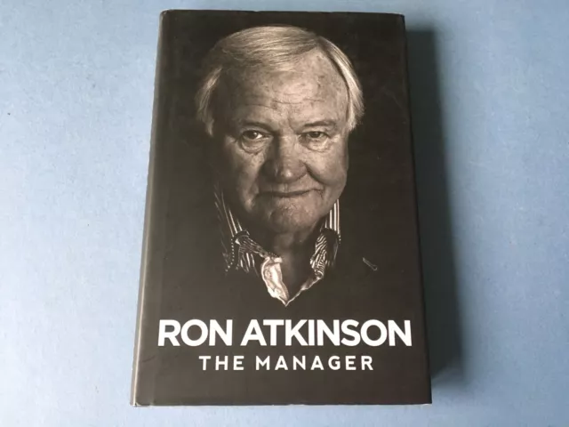 The Manager - Autobiography Hardback - Ron Atkinson - Signed