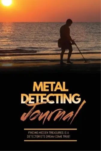 Newton Amy-Metal Detecting Journal Book NEUF