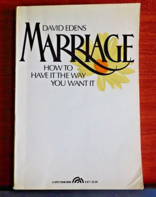 Marriage: How to Have It the Way You Want It - by David Edens *Signed* - 1982 PB