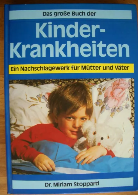 Das große Buch der Kinder-Krankheiten: Ein Nachschlagewerk für Mütter und Väter