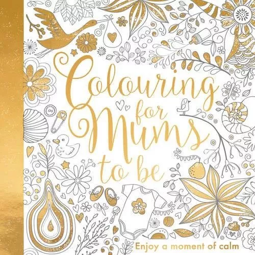 Colouring for Mums-to-Be (My Baby and Me) Book The Cheap Fast Free Post