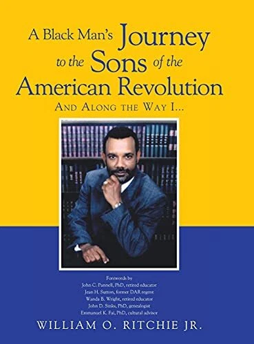 A Black Man s Journey to the Sons of the American Revolution A Black Man s Journey to the Sons of the American Revolution