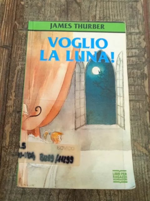 James Thurber Voglio La Luna! Libri Per Ragazzi Mondadori 1ed 1995 - F9