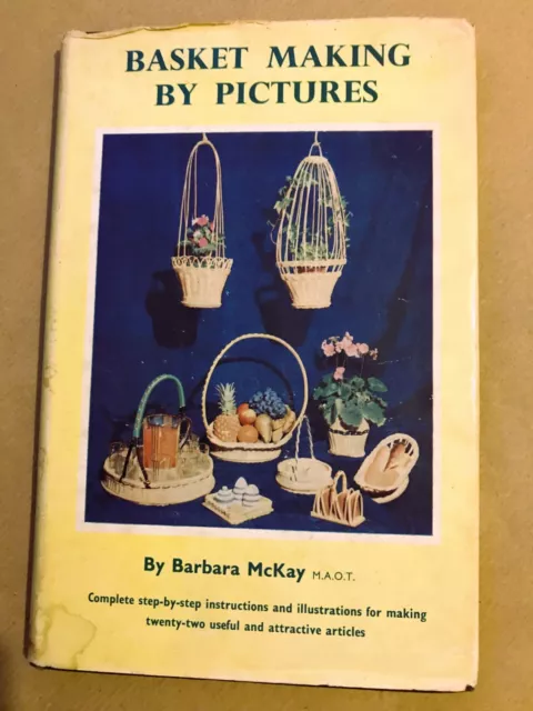 BASKET MAKING BY PICTURES. Barbara McKay.