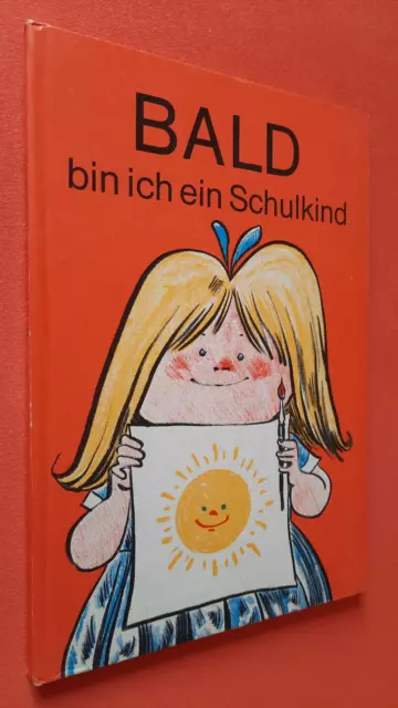 Bald bin ich ein Schulkind Volk und Wissen 1974 DDR 2.Auflage Ausgabe 1973