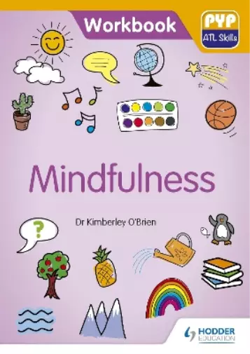 Dr Kimberley O'Brien PYP ATL Skills Workbook: Mindfulness (Taschenbuch)