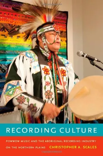 RECORDING CULTURE: POWWOW MUSIC AND THE ABORIGINAL By Christopher A. Scales *VG*