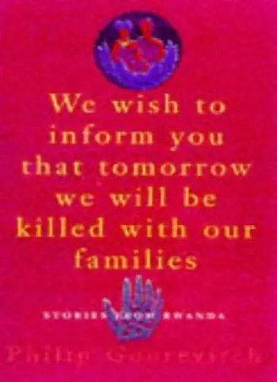 We Wish to Inform You That Tomorrow We Will be Killed with Our Families: Stori,