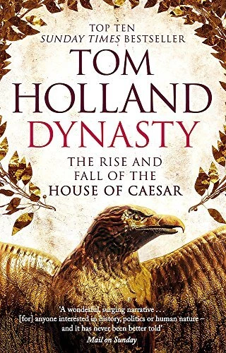Dynasty: The Rise and Fall of the House of Caesar by Tom Holland Book The Cheap