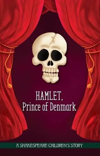 Hamlet: Prince of Denmark (Twenty Shakespeare Children's Stories